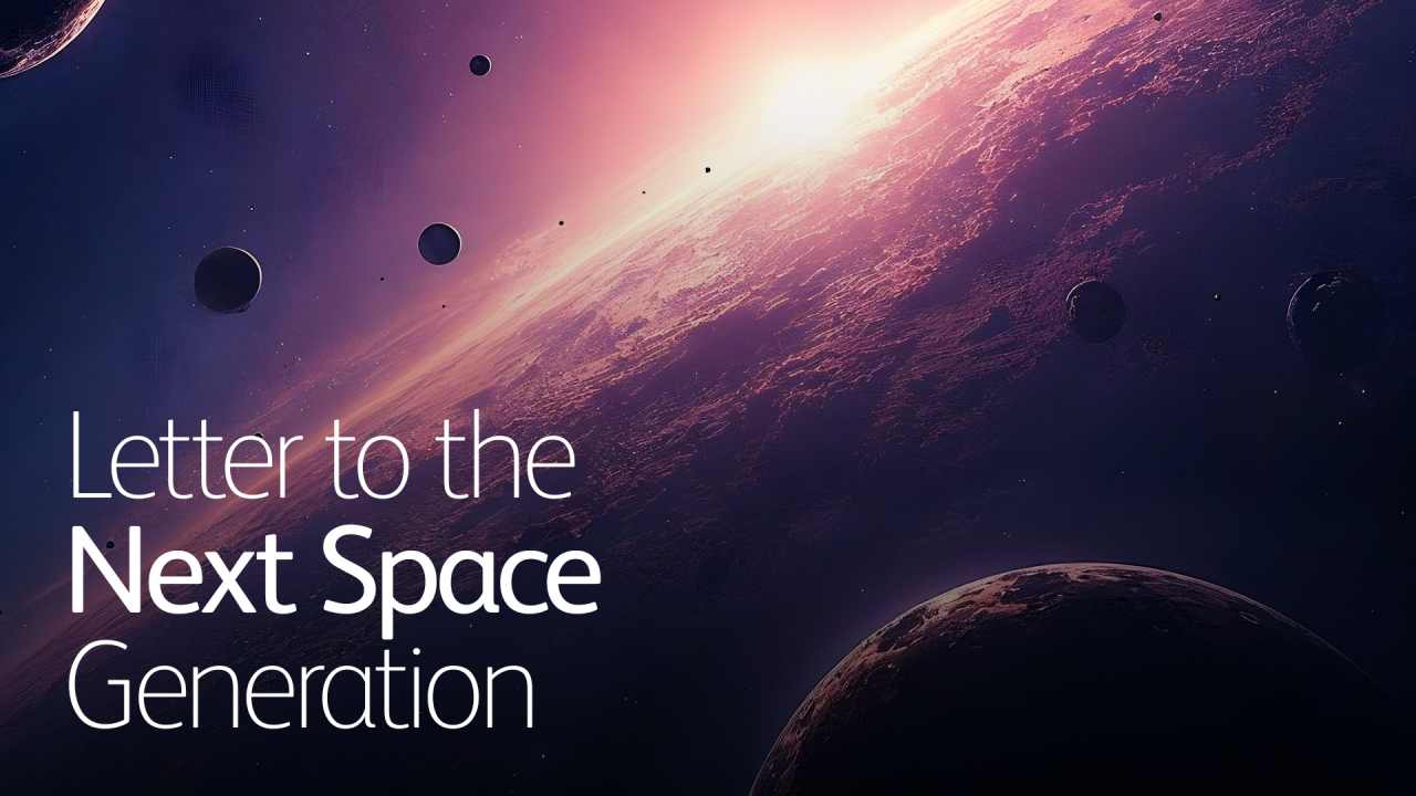 Letter to the Next Space Generation