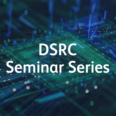 DSRC Seminar Series Thumbnail DSRC Seminar Series Thumbnail